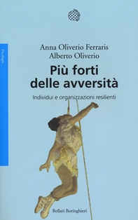 Più forti delle avversità. Individui e organizzazioni resilienti - Librerie.coop Più forti delle avversità. Individui e organizzazioni resilienti - Librerie.coop