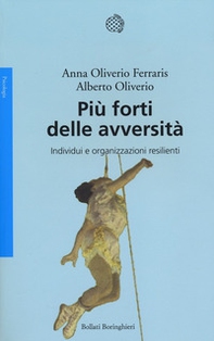 Più forti delle avversità. Individui e organizzazioni resilienti - Librerie.coop