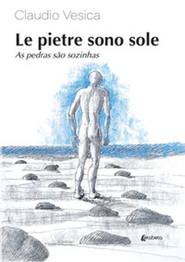 Le pietre sono sole-As pedras sao sozinhas - Librerie.coop Le pietre sono sole-As pedras sao sozinhas - Librerie.coop