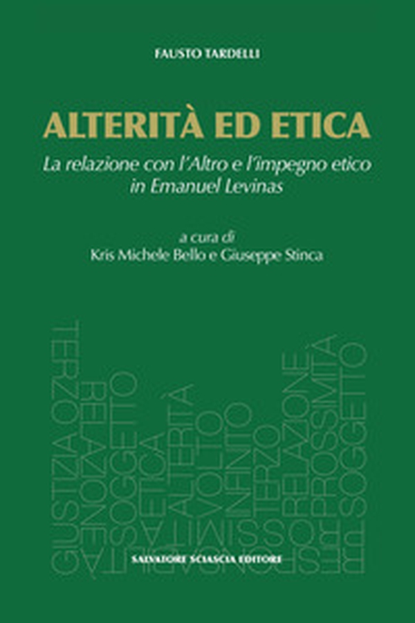 Alterità ed etica. La relazione con l'Altro e l'impegno etico in Emanuel Lévinas - Librerie.coop