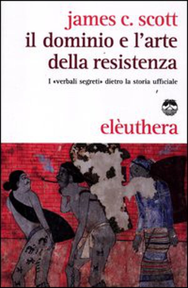 Il dominio e l'arte della resistenza. I «verbali segreti» dietro la storia ufficiale - Librerie.coop Il dominio e l'arte della resistenza. I «verbali segreti» dietro la storia ufficiale - Librerie.coop