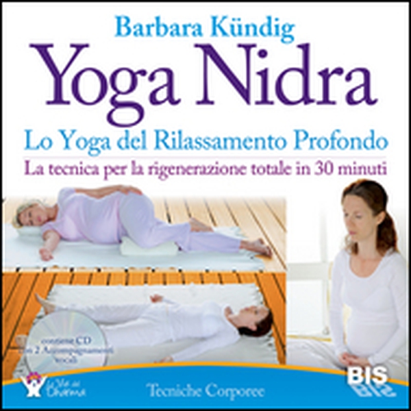 Yoga nidra. Lo yoga del rilassamento profondo - Librerie.coop Yoga nidra. Lo yoga del rilassamento profondo - Librerie.coop
