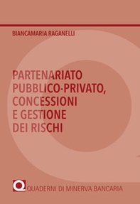 Partenariato pubblico-privato, concessioni e gestione dei rischi - Librerie.coop Partenariato pubblico-privato, concessioni e gestione dei rischi - Librerie.coop
