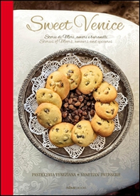 Sweet Venice. Pasticceria veneziana. Ediz. italiana e inglese - Librerie.coop Sweet Venice. Pasticceria veneziana. Ediz. italiana e inglese - Librerie.coop