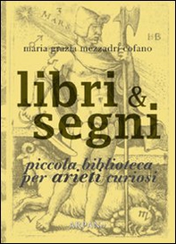 Libri & segni. Piccola biblioteca per arieti curiosi - Librerie.coop