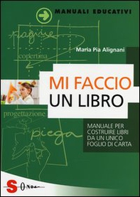 Mi faccio un libro. Manuale per costruire libri da un unico foglio di carta - Librerie.coop