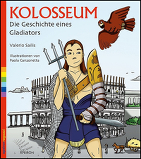 Kolosseum. Die Geschichte eines Gladiators - Librerie.coop Kolosseum. Die Geschichte eines Gladiators - Librerie.coop