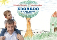Edoardo e il suo mondo a colori - Librerie.coop Edoardo e il suo mondo a colori - Librerie.coop