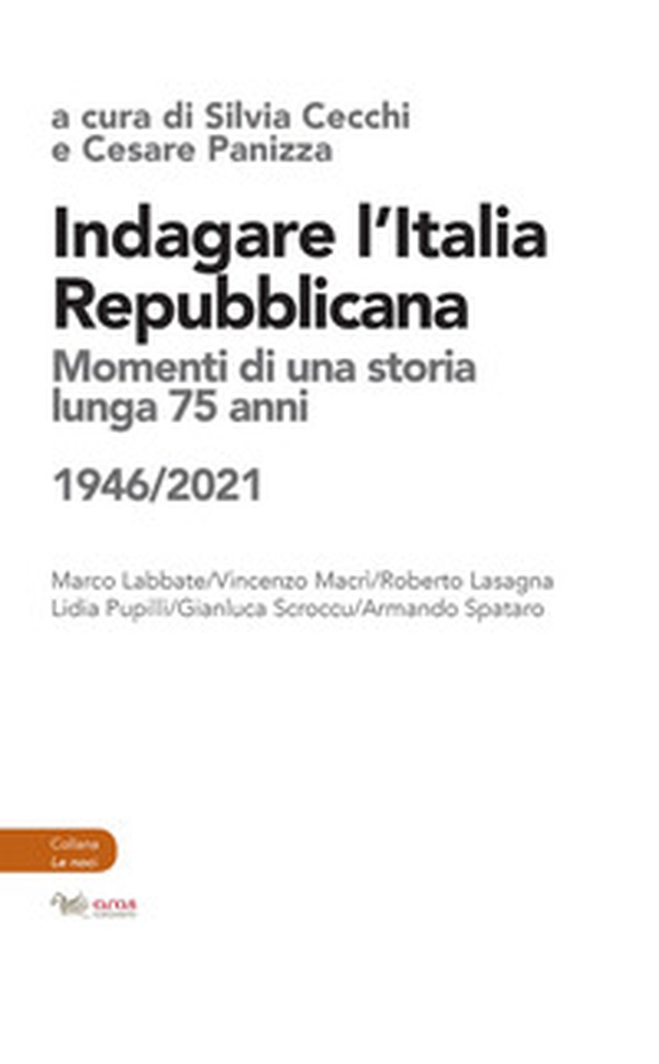 Indagare l'Italia repubblicana. Momenti di una storia lunga 75 anni (1946-2021) - Librerie.coop Indagare l'Italia repubblicana. Momenti di una storia lunga 75 anni (1946-2021) - Librerie.coop