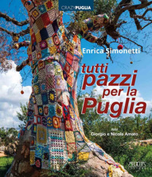 Tutti pazzi per la Puglia - Librerie.coop Tutti pazzi per la Puglia - Librerie.coop