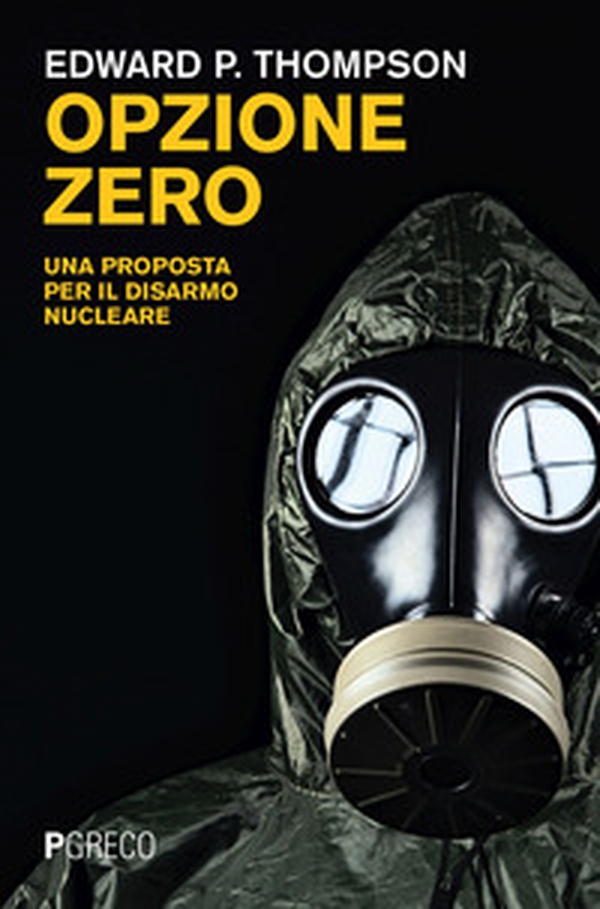 Opzione zero. Una proposta per il disarmo nucleare - Librerie.coop Opzione zero. Una proposta per il disarmo nucleare - Librerie.coop