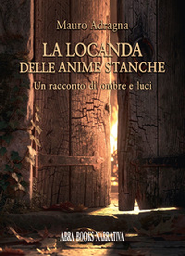 La locanda delle anime stanche. Un racconto di ombre e luci - Librerie.coop