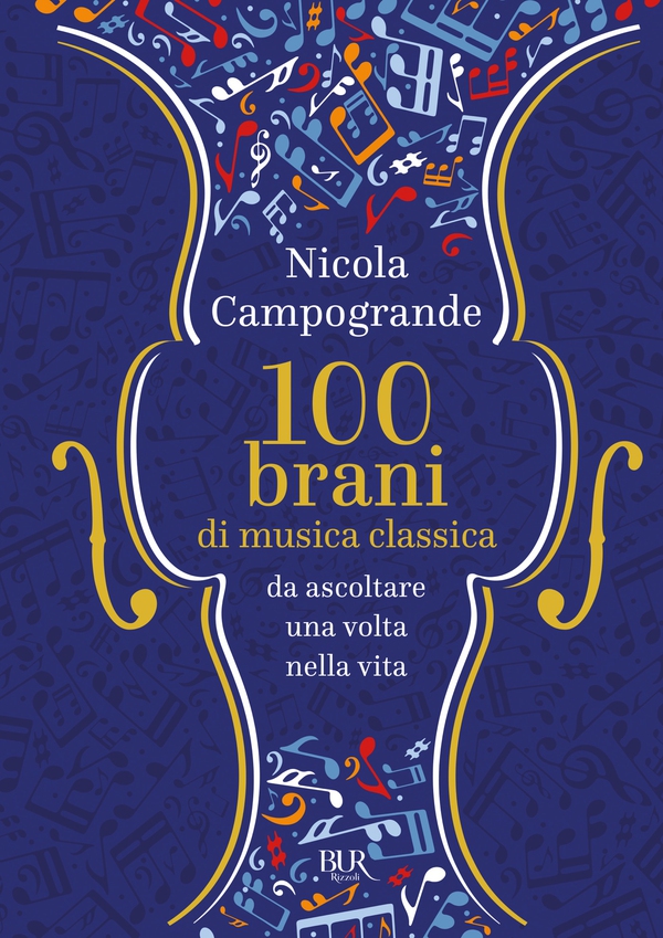 100 Brani di musica classica da ascoltare una volta nella vita - Librerie.coop 100 Brani di musica classica da ascoltare una volta nella vita - Librerie.coop