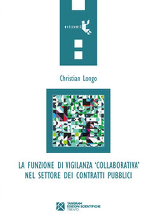 La funzione di vigilanza «collaborativa» nel settore dei contratti pubblici - Librerie.coop