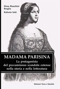 Madama Parisina. La protagonista del peccaminoso scandalo estense nella storia e nella letteratura - Librerie.coop
