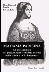 Madama Parisina. La protagonista del peccaminoso scandalo estense nella storia e nella letteratura - Librerie.coop Madama Parisina. La protagonista del peccaminoso scandalo estense nella storia e nella letteratura - Librerie.coop