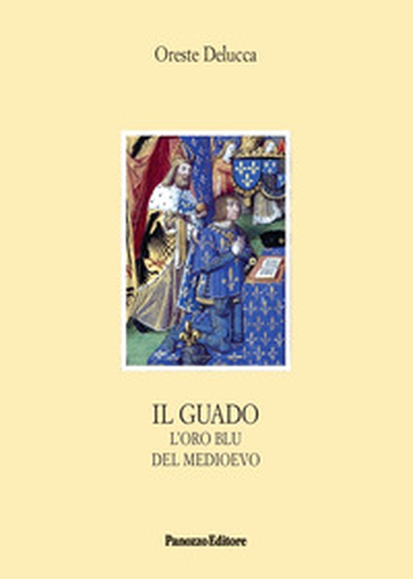 Il guado. L'oro blu del Medioevo - Librerie.coop