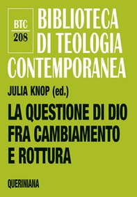 La questione di Dio fra cambiamento e rottura. Teologia e pastorale nell'epoca della secolarità - Librerie.coop La questione di Dio fra cambiamento e rottura. Teologia e pastorale nell'epoca della secolarità - Librerie.coop