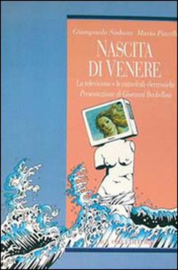 Nascita di Venere. La televisione e le cattedrali elettroniche - Librerie.coop Nascita di Venere. La televisione e le cattedrali elettroniche - Librerie.coop