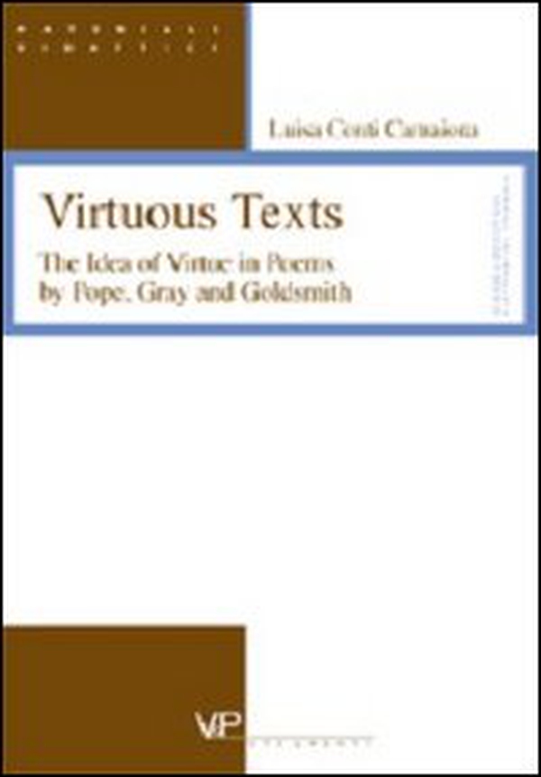 Virtuous Texts. The Idea of Virtue in Poems by Pope, Gray and Goldsmith - Librerie.coop Virtuous Texts. The Idea of Virtue in Poems by Pope, Gray and Goldsmith - Librerie.coop