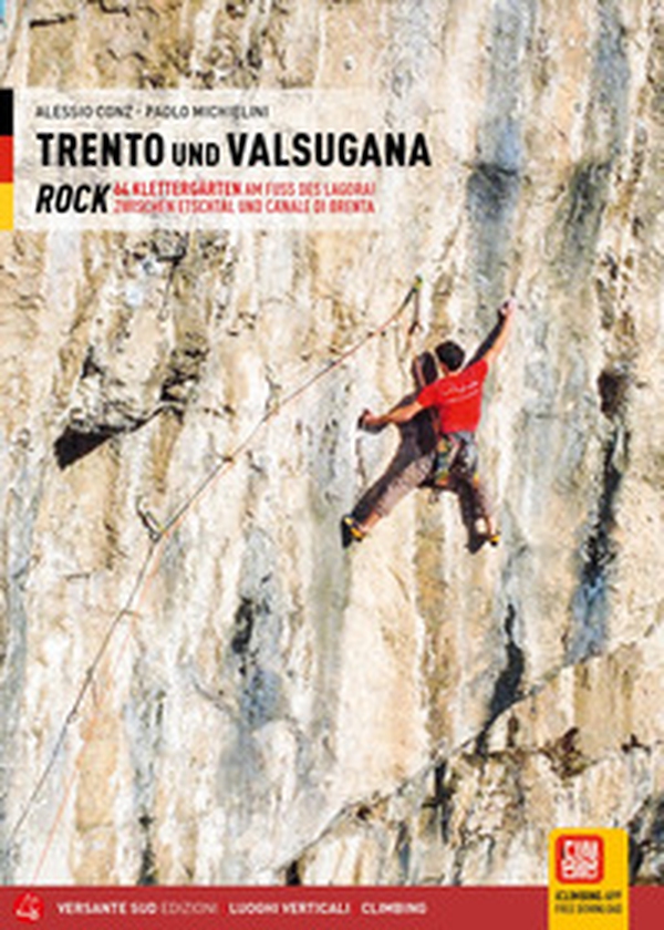 Trento e Valsugana. Rock 64. Klettergärten am Fuß des Lagorai - Librerie.coop