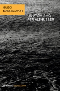 Un atomismo per Althusser - Librerie.coop Un atomismo per Althusser - Librerie.coop
