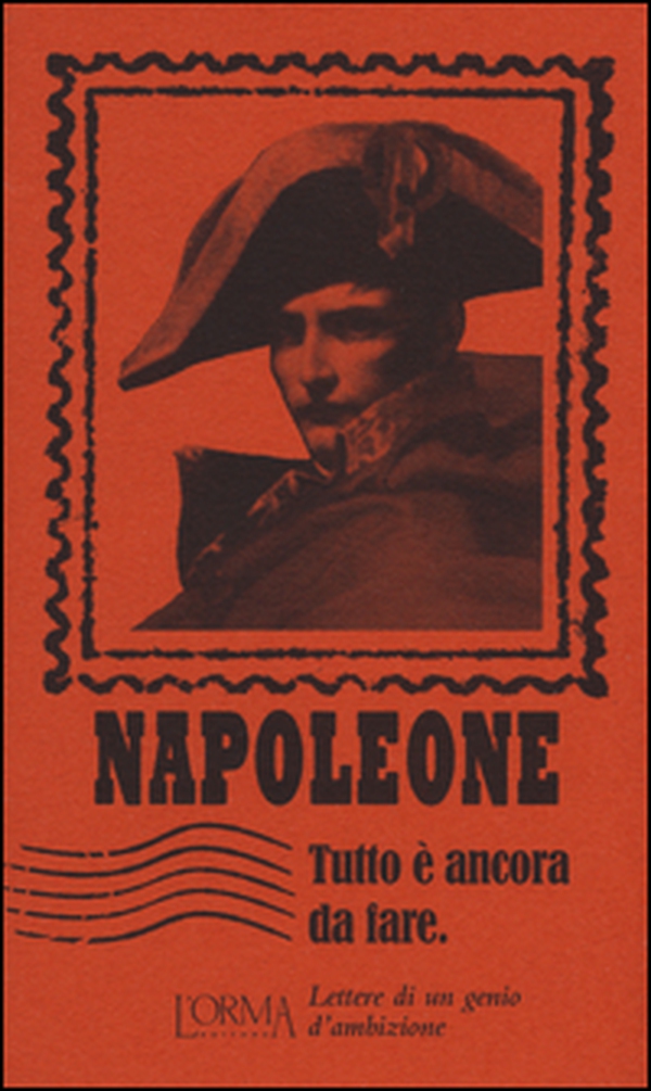 Tutto è ancora da fare. Lettere di un genio d'ambizione - Librerie.coop Tutto è ancora da fare. Lettere di un genio d'ambizione - Librerie.coop