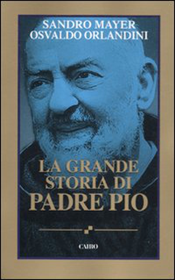 La grande storia di Padre Pio - Librerie.coop La grande storia di Padre Pio - Librerie.coop