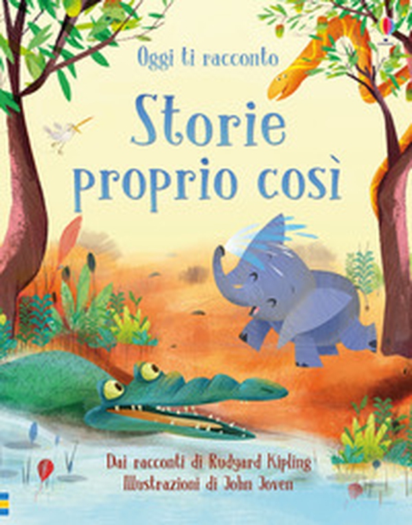 Oggi ti racconto... Storie proprio così. Dai racconti di Rudyard Kipling - Librerie.coop Oggi ti racconto... Storie proprio così. Dai racconti di Rudyard Kipling - Librerie.coop