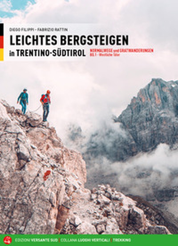 Alpinismo facile in Trentino Alto Adige. Vie normali e creste. Ediz. tedesca - Vol. 1 - Librerie.coop Alpinismo facile in Trentino Alto Adige. Vie normali e creste. Ediz. tedesca - Vol. 1 - Librerie.coop