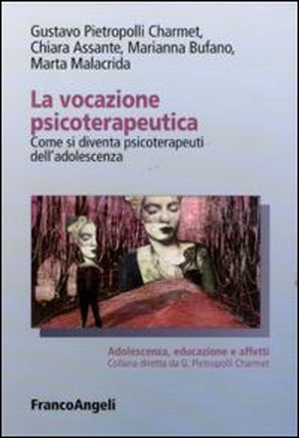 La vocazione psicoterapeutica. Come si diventa psicoterapeuti dell'adolescenza - Librerie.coop La vocazione psicoterapeutica. Come si diventa psicoterapeuti dell'adolescenza - Librerie.coop