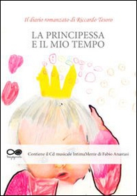 La principessa e il mio tempo - Librerie.coop