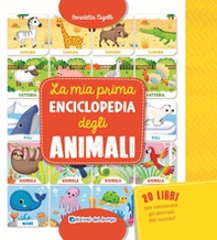 La mia prima enciclopedia degli animali - Librerie.coop