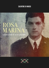Rosa marina. Lontani ricordi di un ex poliziotto - Librerie.coop