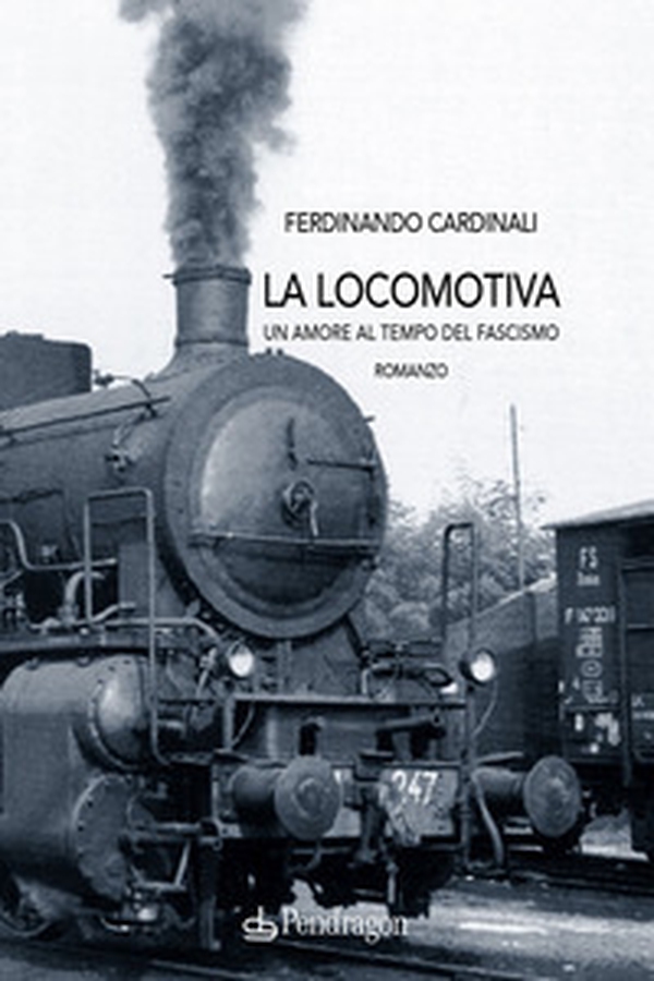 La locomotiva. Un amore al tempo del fascismo - Librerie.coop La locomotiva. Un amore al tempo del fascismo - Librerie.coop