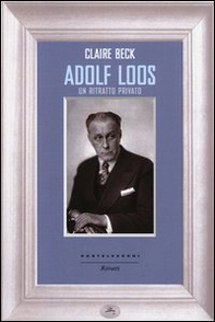 Adolf Loos. Un ritratto privato - Librerie.coop Adolf Loos. Un ritratto privato - Librerie.coop