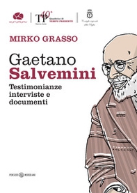 Gaetano Salvemini. Testimonianze, interviste e documenti - Librerie.coop