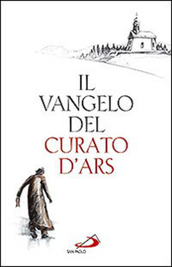 Il Vangelo del curato d'Ars - Librerie.coop Il Vangelo del curato d'Ars - Librerie.coop