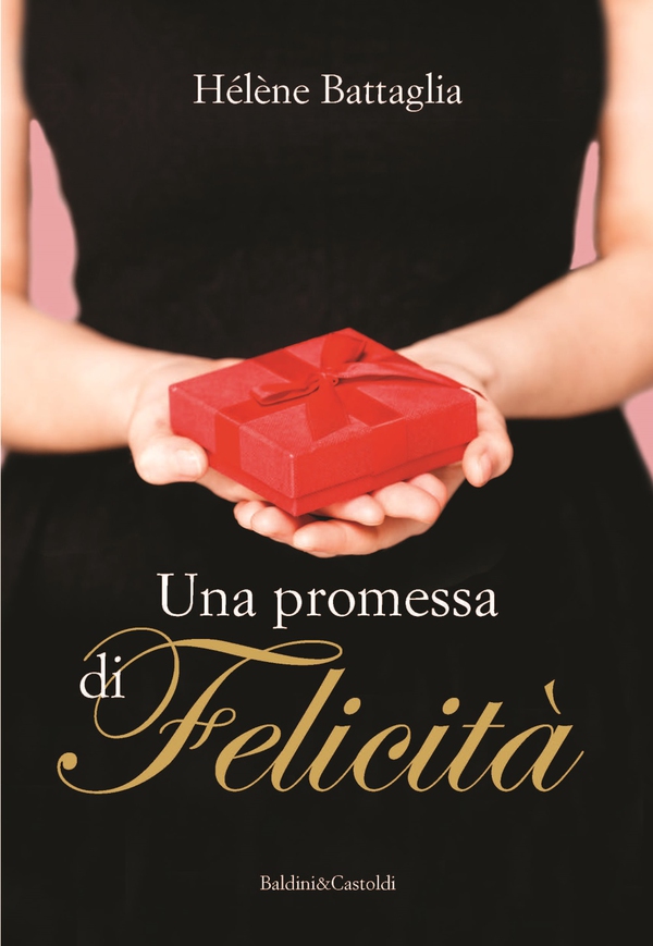 Una promessa di felicità - Librerie.coop Una promessa di felicità - Librerie.coop