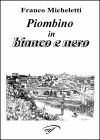 Piombino in bianco e nero - Librerie.coop