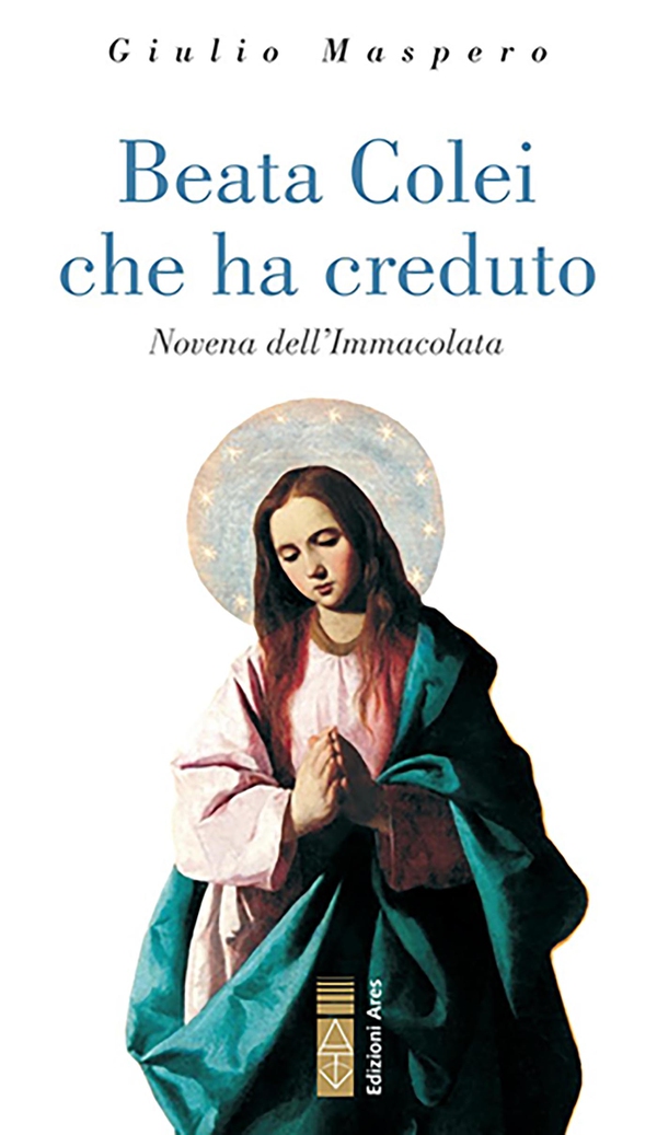 Beata Colei che ha creduto - Librerie.coop Beata Colei che ha creduto - Librerie.coop