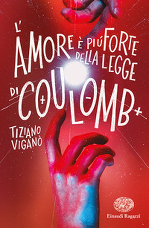 L'amore è più forte della legge di Coulomb - Librerie.coop L'amore è più forte della legge di Coulomb - Librerie.coop