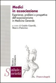 Medici in associazione. Esperienze, problemi e prospettive dell'associazionismo in Medicina Generale - Librerie.coop