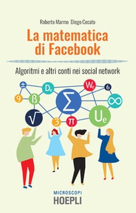 La matematica di Facebook. Algoritmi e altri conti nei social network - Librerie.coop