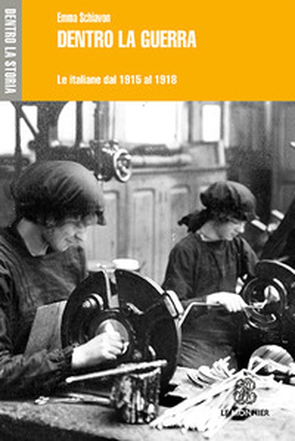 Dentro la guerra. Le italiane dal 1915-1918 - Librerie.coop Dentro la guerra. Le italiane dal 1915-1918 - Librerie.coop