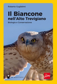 Il biancone nell'alto trevigiano. Biologia e conservazione - Librerie.coop