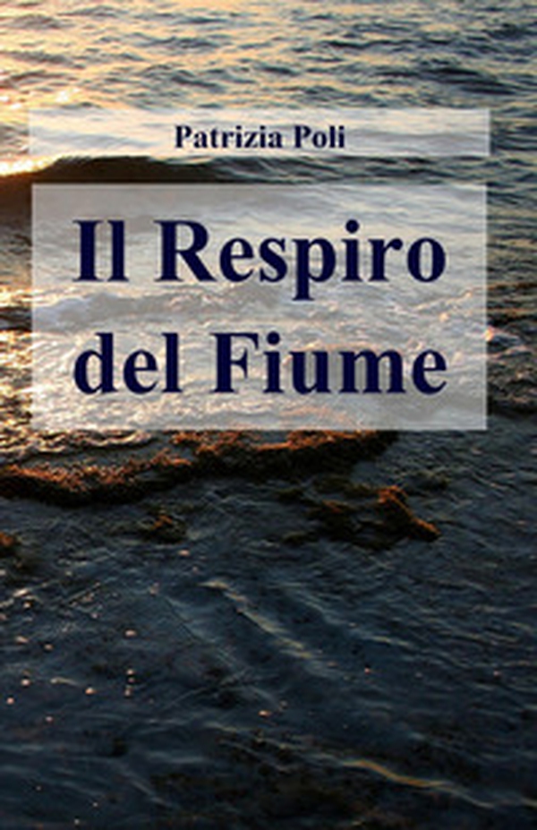 Il respiro del fiume - Librerie.coop Il respiro del fiume - Librerie.coop