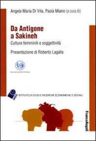Da Antigone a Sakineh. Culture femminili e soggettività - Librerie.coop