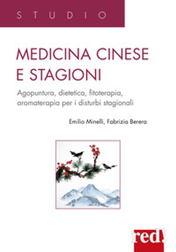 Medicina cinese e stagioni. Agopuntura, dietetica, fitoterapia, aromaterapia per i disturbi stagionali - Librerie.coop Medicina cinese e stagioni. Agopuntura, dietetica, fitoterapia, aromaterapia per i disturbi stagionali - Librerie.coop