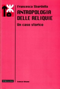Antropologia delle reliquie. Un caso storico - Librerie.coop